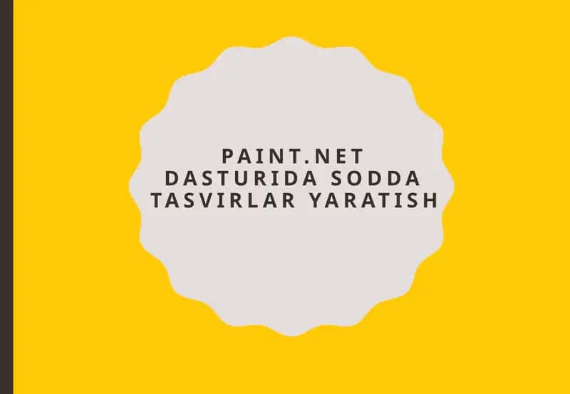 Paint.Net dasturi SODDA TASVIRLAR yaRATISH 1