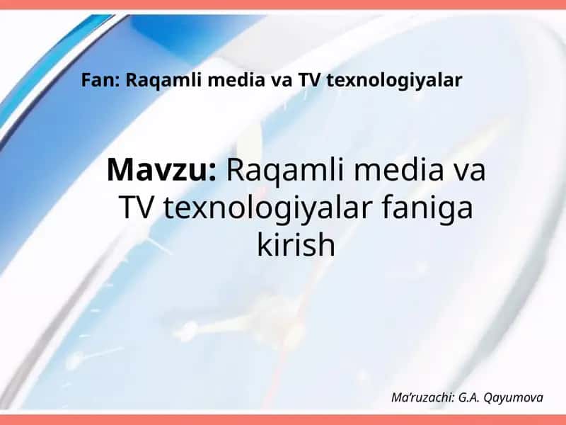 Raqamli media va TV texnologiyalarfanigakirish 1