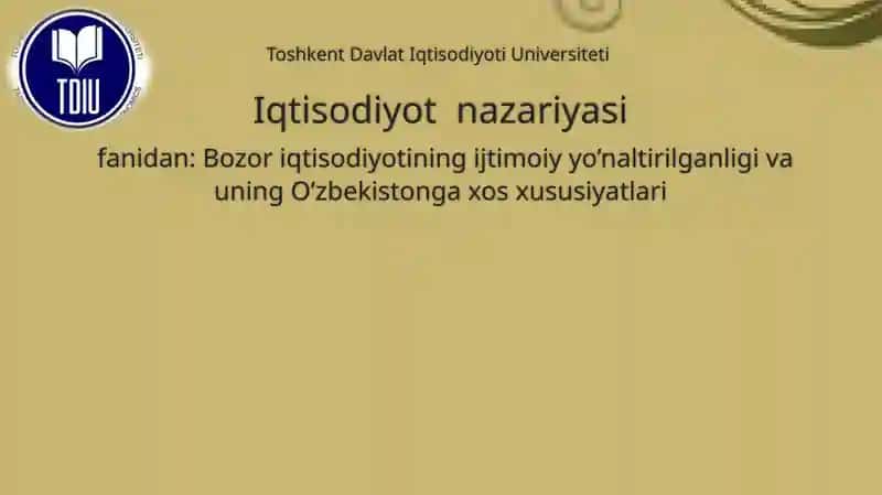 Bozor Iqtisodiyotining Ijtimoiy Yo’naltirilganligi va uni O’zbekistonga xos xususiyatlari