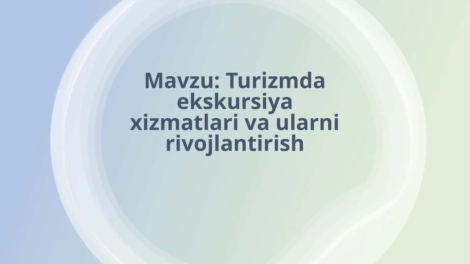 Turizmda ekskursiya xizmatlari va ularni rivojlantirish 1