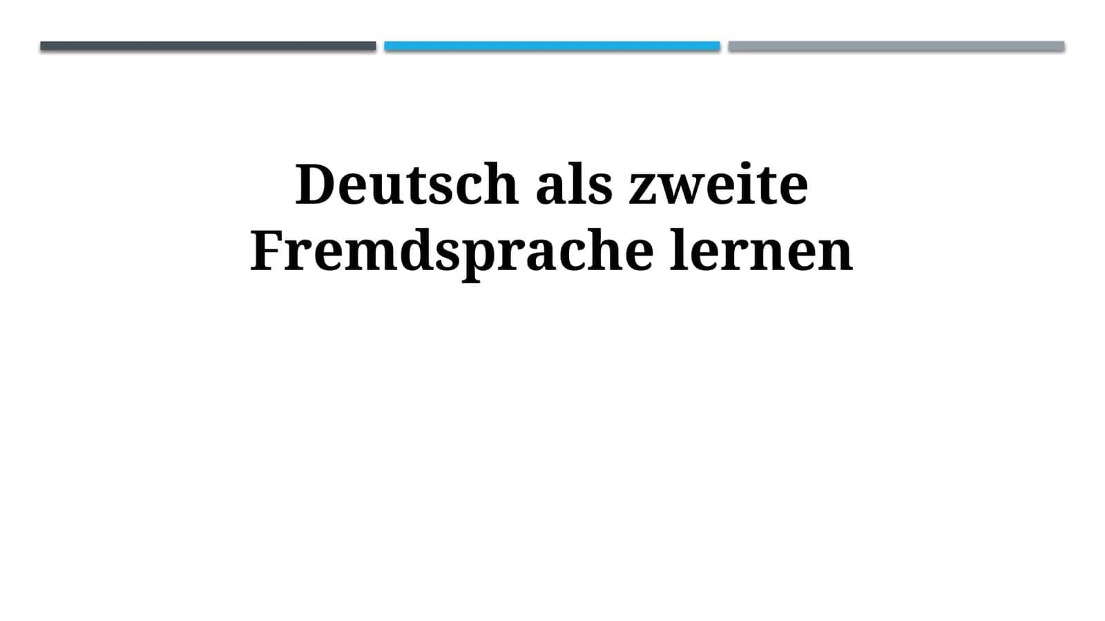 Deutsch als zweite Fremdsprache lernen 1