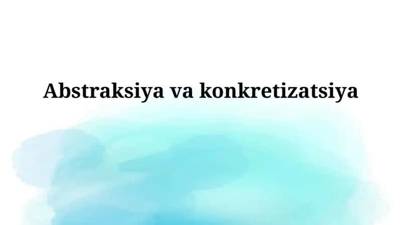 Abstraksioyavakonkretizatsiya 1
