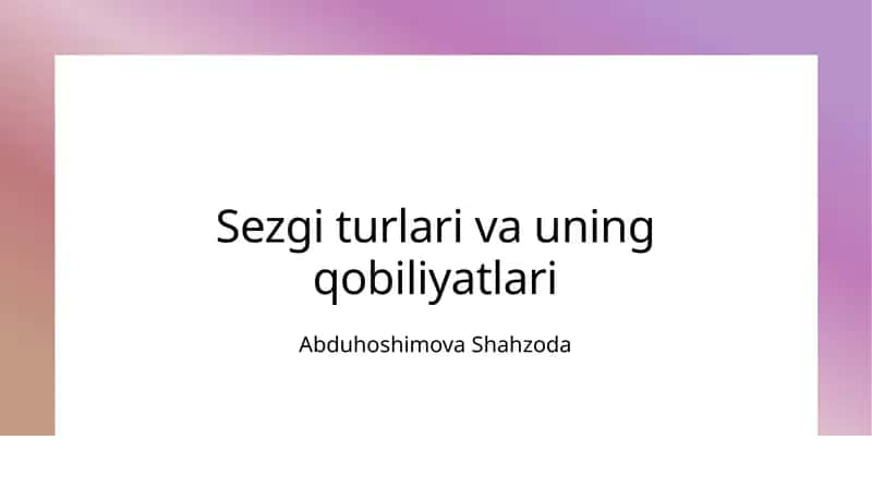 Sezgi turlari va uning qobiliyatlari 1