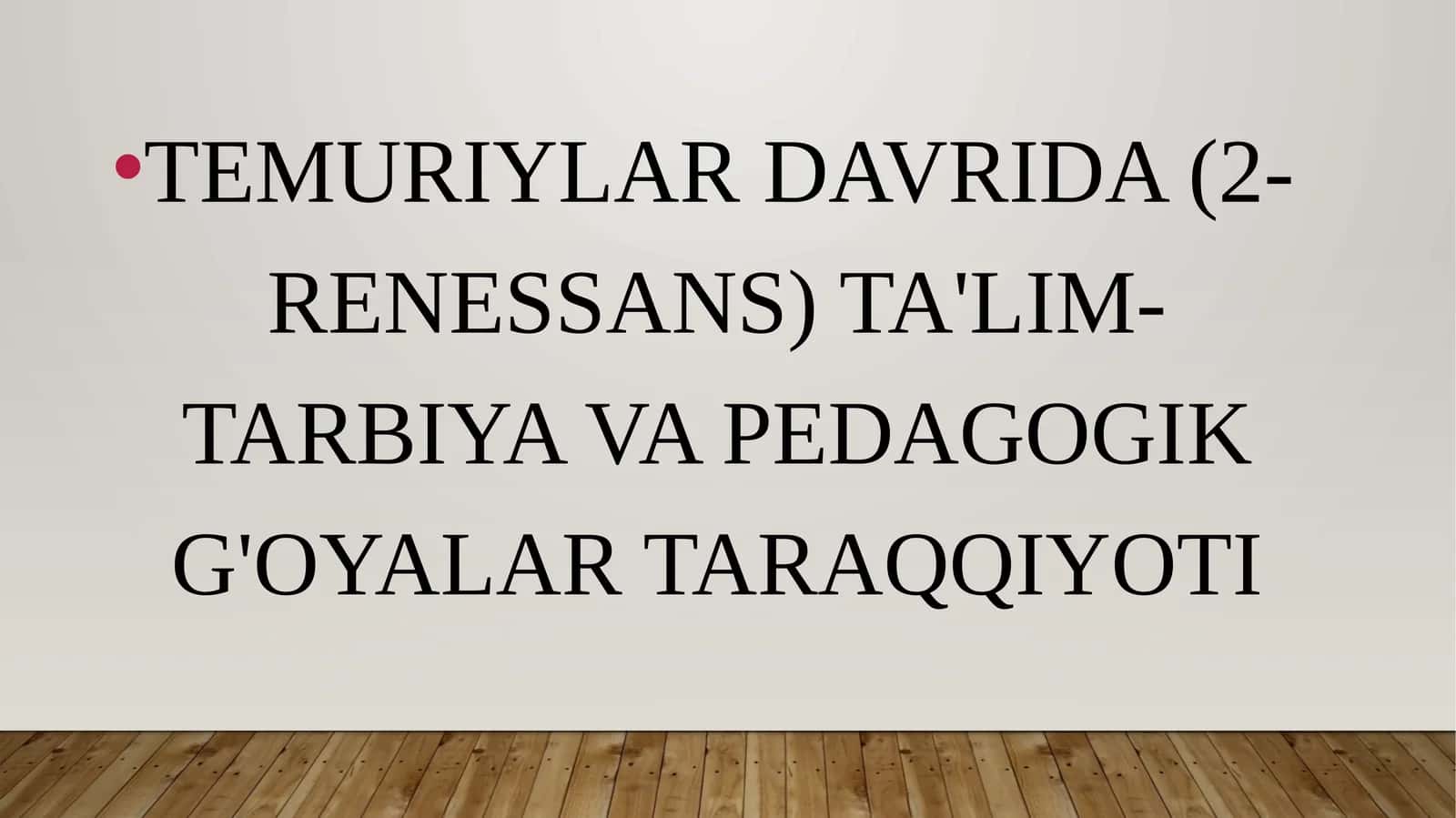 TEMURIYLAR DAVRIDA (2-RENESSANS) TA'LIM-TARBIYA VA PEDAGOGIK G'OYALAR TARAQQIYOTI 1