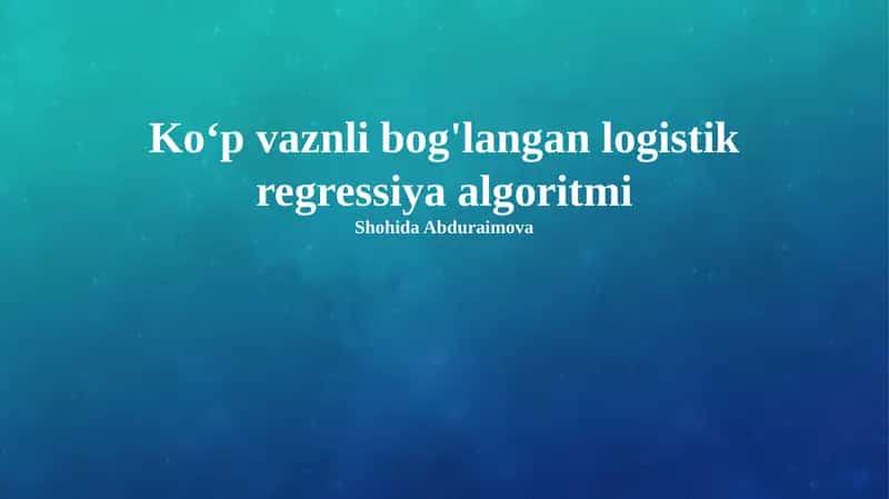 Koʻp vaznli bog'langan logistik regressiya algoritmi 1