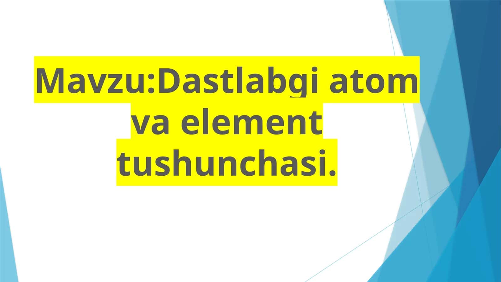 Dastlabgi  atom va element tushunchasi 1