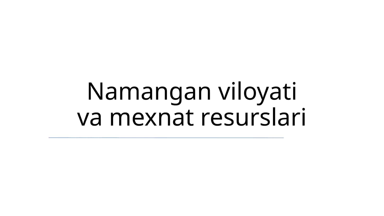 Namangan viloyati va mexnat resurslari 1