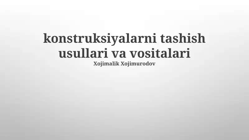 konstruksiyalarni tashish usullari va vositalari 1