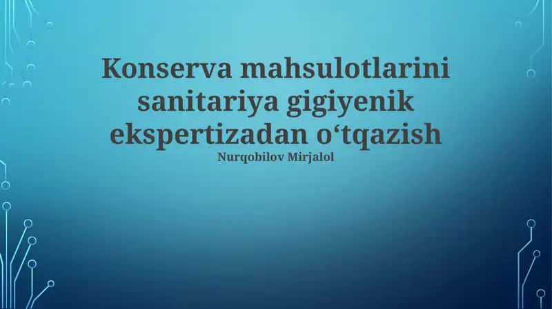Konserva mahsulotlarini sanitariya gigiyenik ekspertizadan oʻtqazish 1