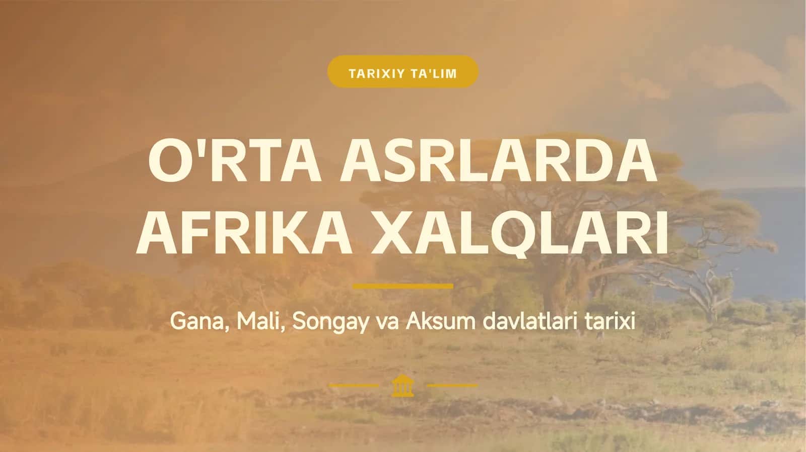 7-sinf Jahon tarixi O'rta Asrlarda Afrika Xalqlari mavzusi 1