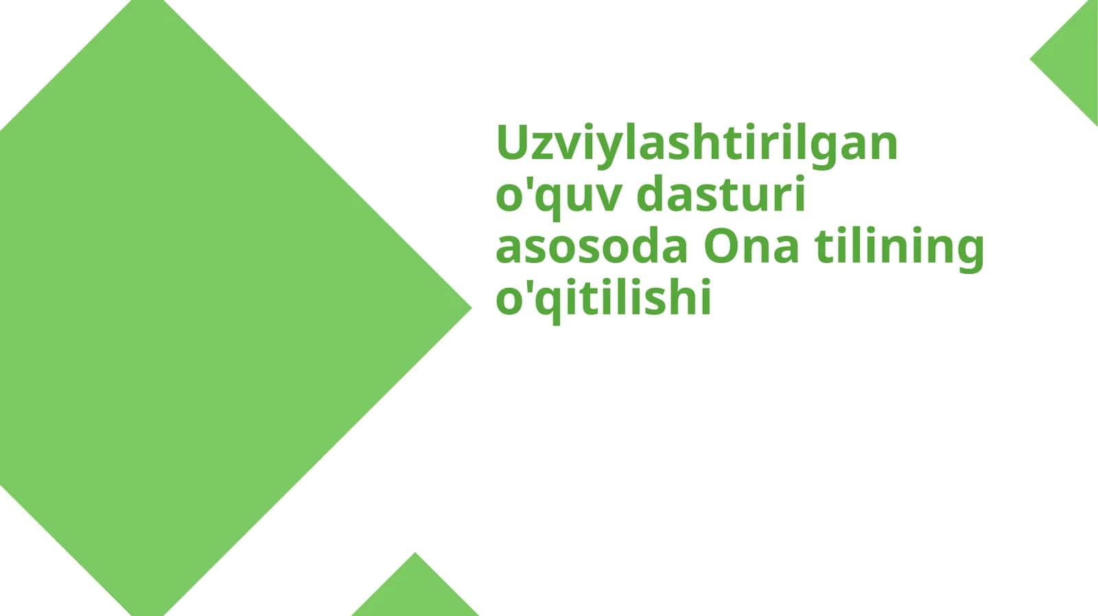 Uzviylashtirilgan o'quv dasturi asosoda Ona tilining o'qitilishi 1