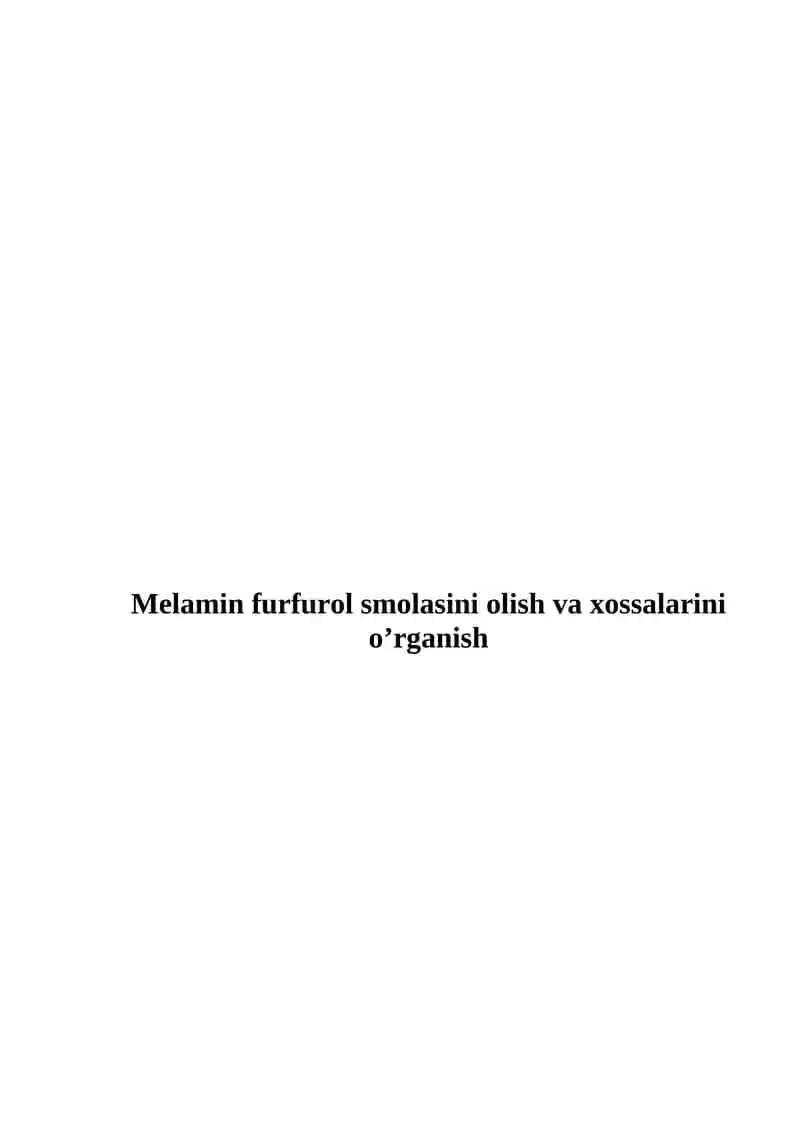 Melamin furfurol smolasini olish va xossalarini o’rganish