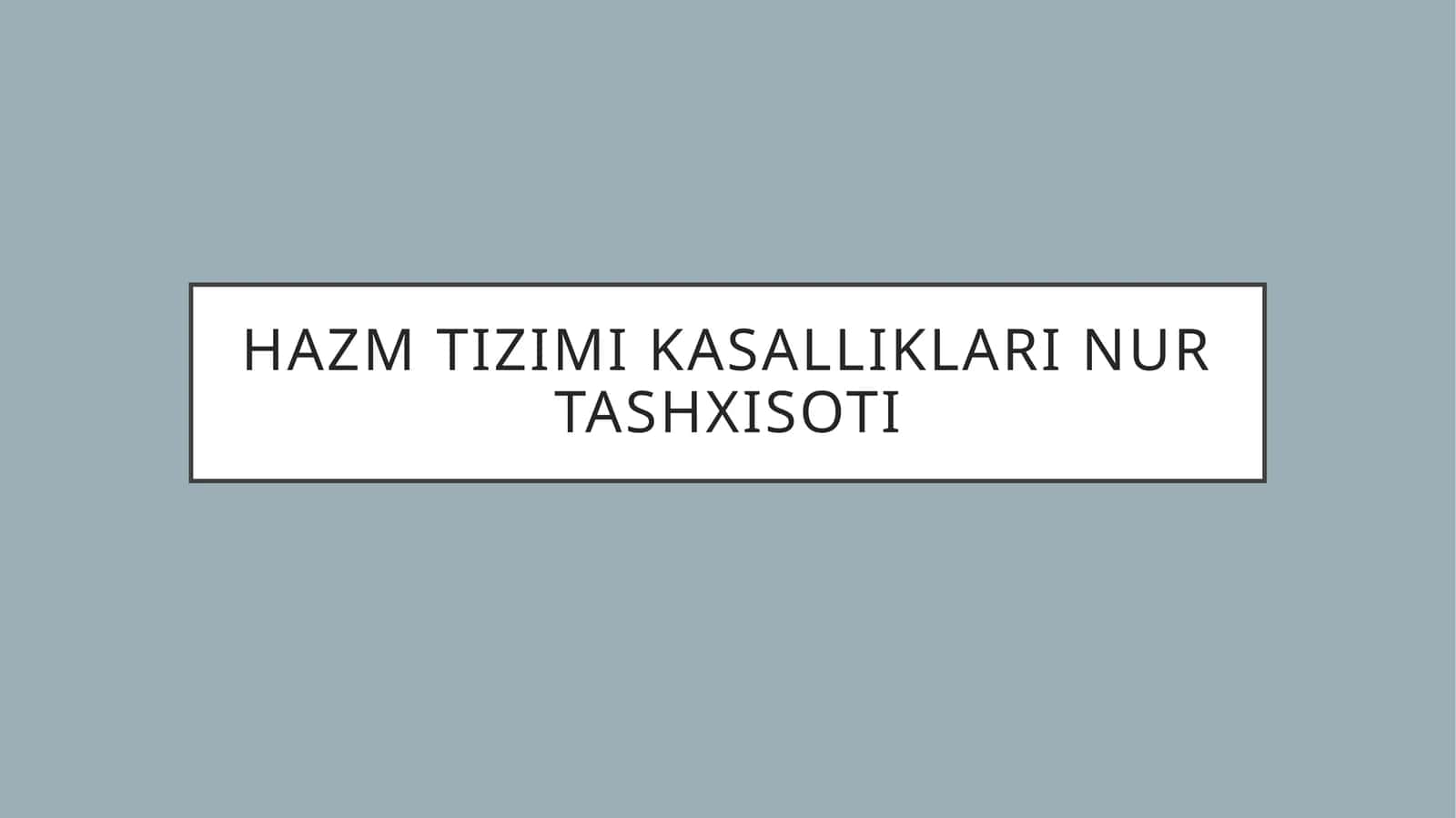 Hazm tizimi kasalliklari nurtashxisoti 1