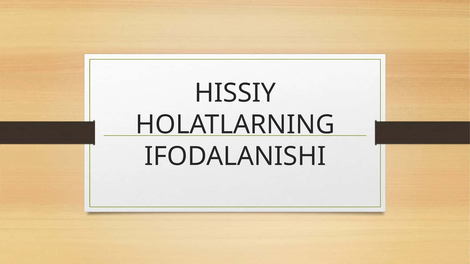 HISSIY HOLATLARNING IFODALANISHI 1