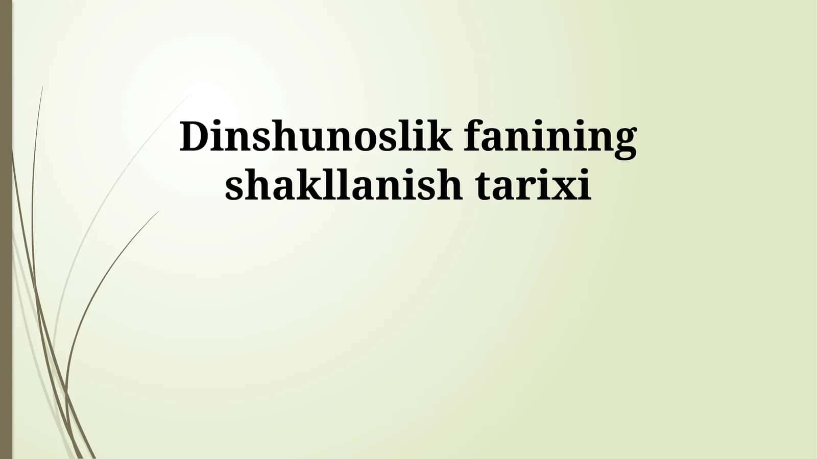 Dinshunoslik fanining shakllanish tarixi 1
