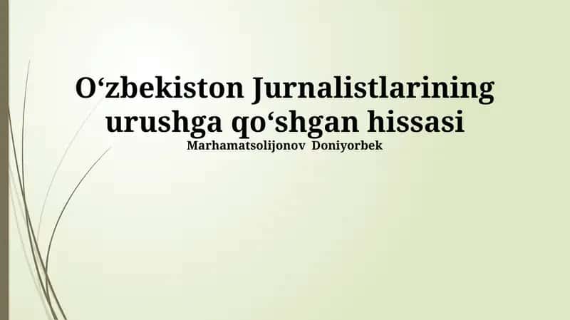 Oʻzbekiston Jurnalistlarining urushga qoʻshgan hissasi 1
