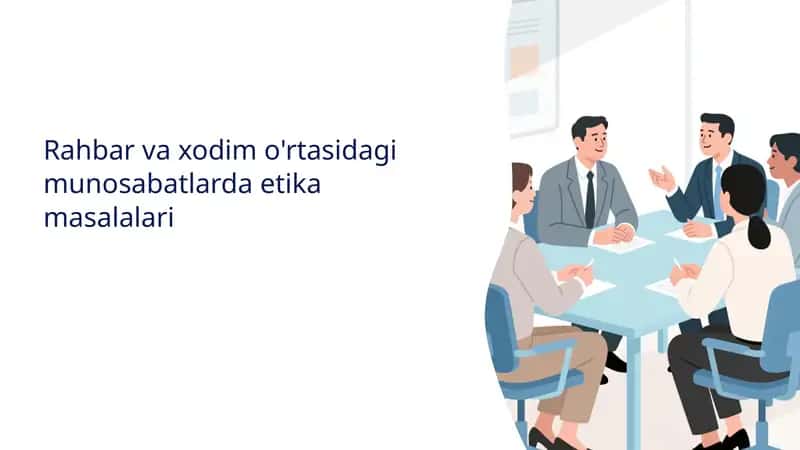 Rahbar va xodim o'rtasidagi munosabatlarda etika masalalari 1