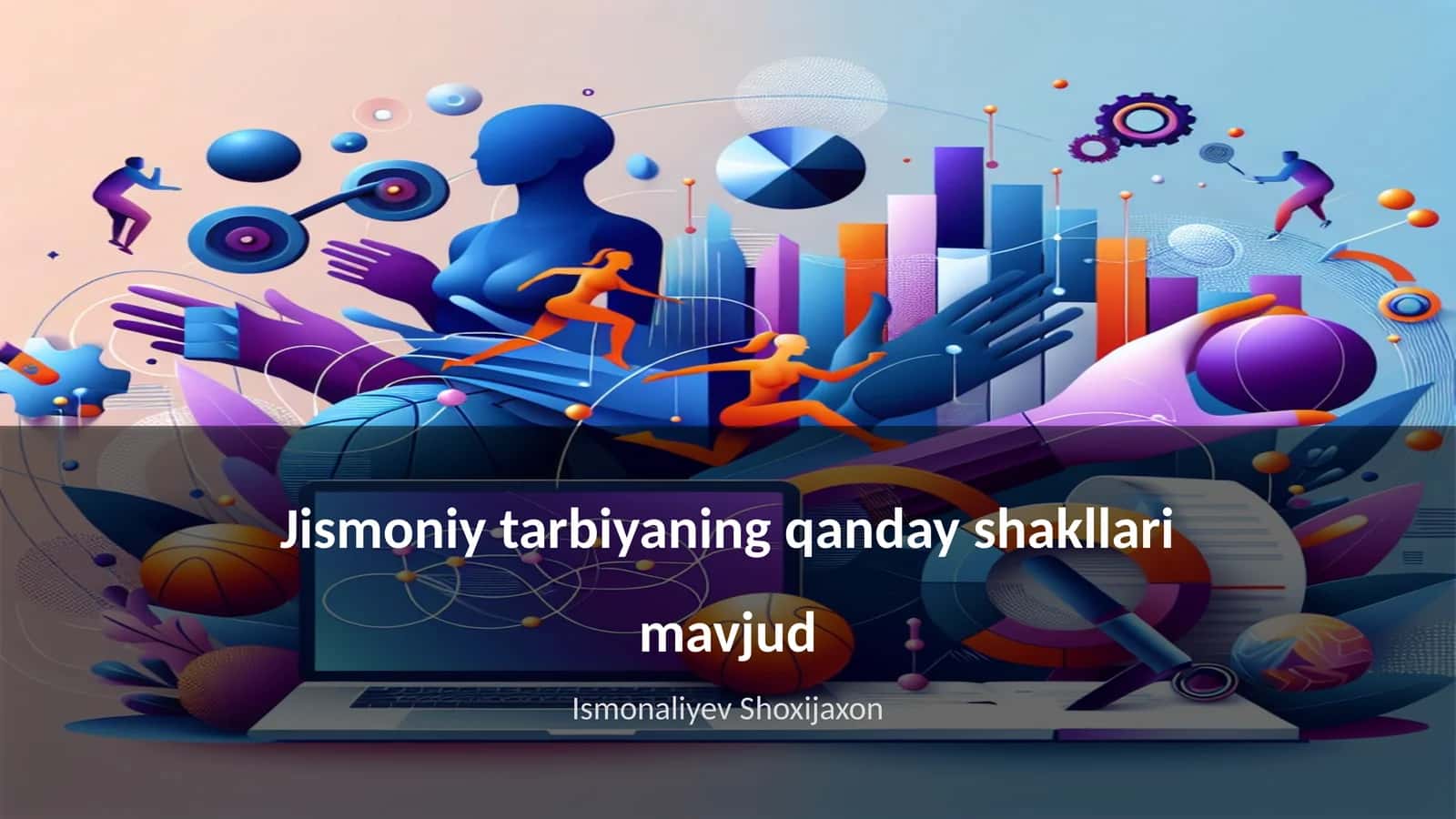 Jismoniy tarbiyaning qanday shakllari mavjud 1