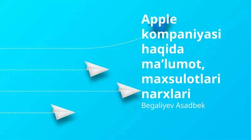 Apple kompaniyasi haqida umumiy ma'lumot 1