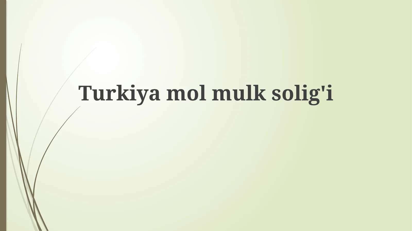 Turkiyamolmulksolig'i 1
