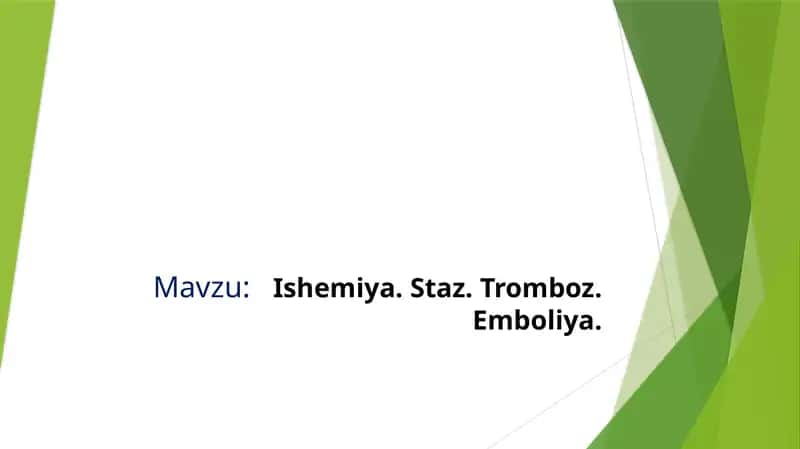 Ishemiya. Staz. Tromboz. Emboliya. 1