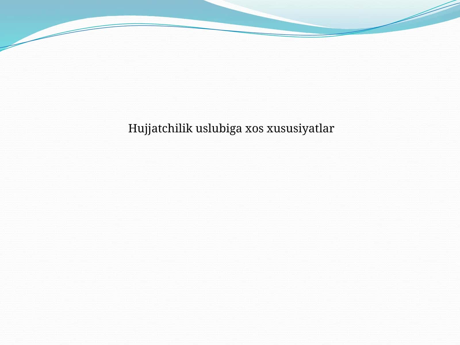Hujjatchilik uslubiga xos xususiyatlar 1