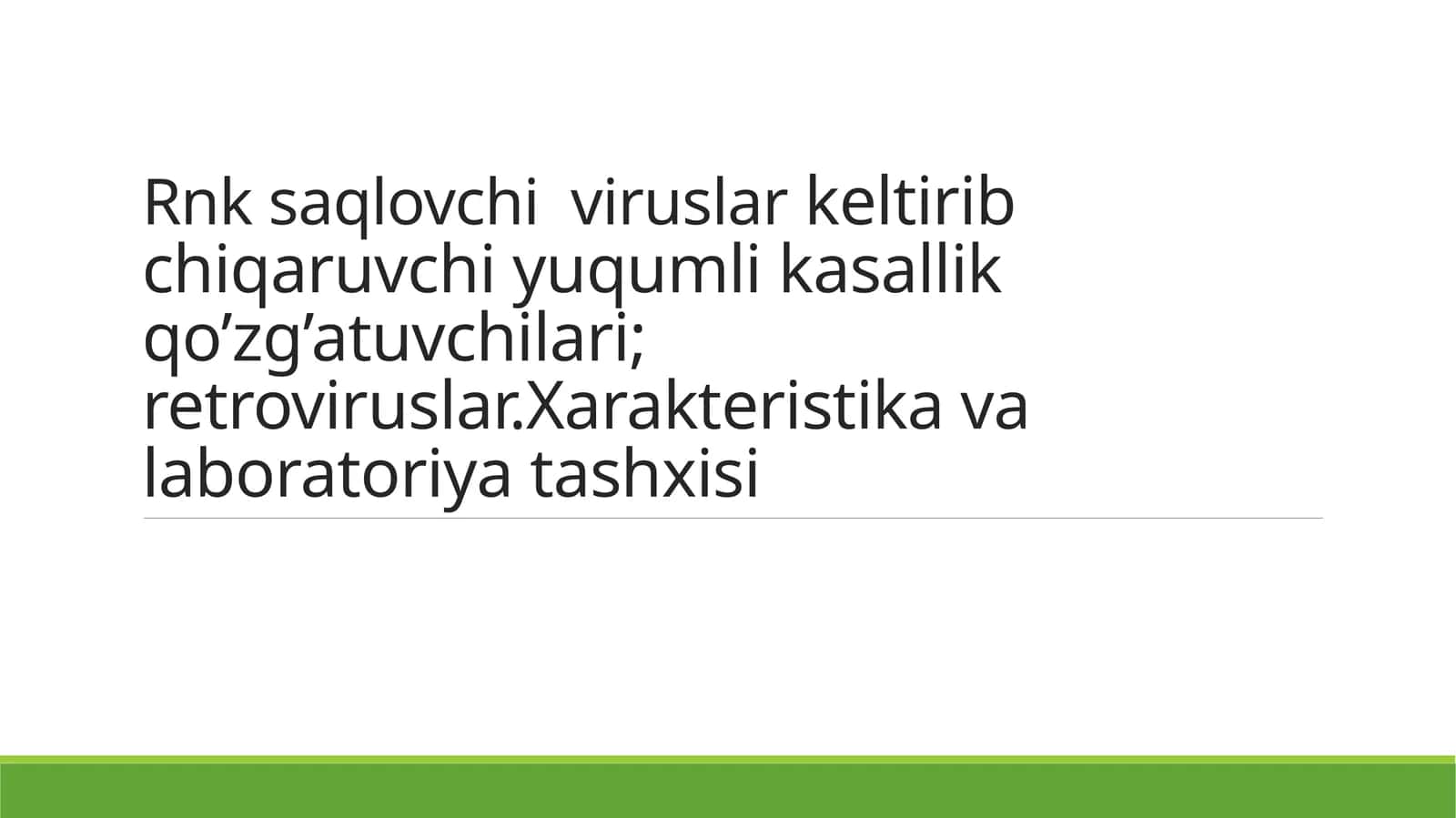 Rnk saqlovchi viruslar keltirib chiqaruvchi yuqumli kasallik qoʻzgʻatuvchilari ;retroviruslar 1