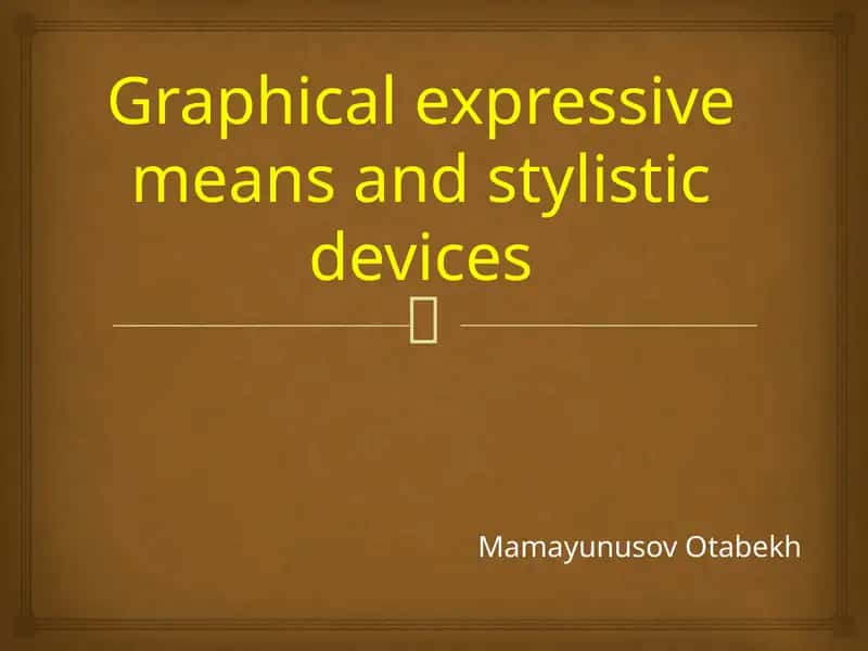 Graphical expressive meansand stylistic devices 1