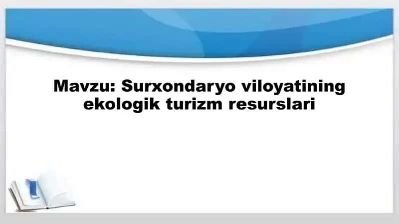 Surxondaryo viloyatining ekologik turizm resurslari 1