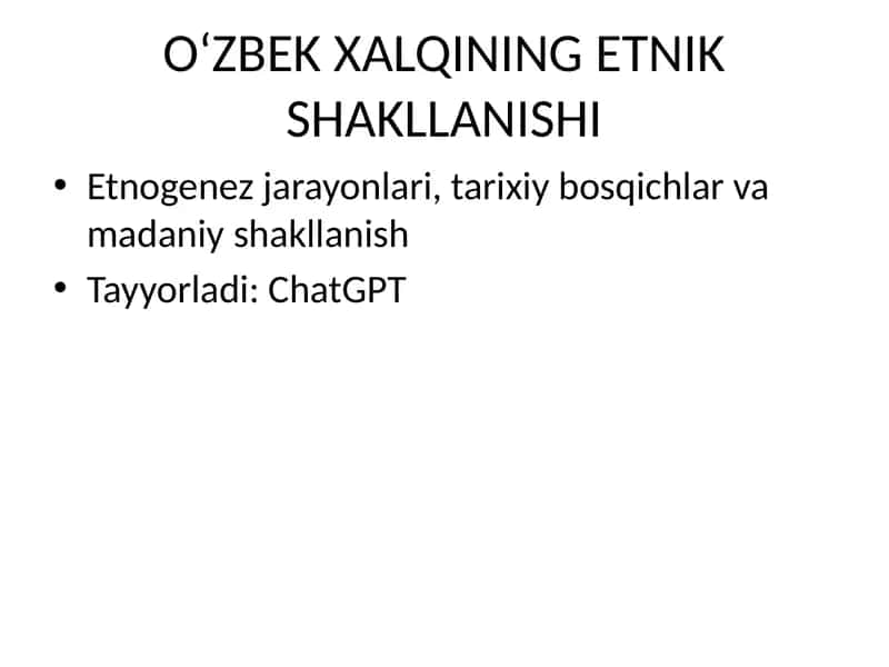 O‘ZBEK XALQINING ETNIK SHAKLLANISHI 1