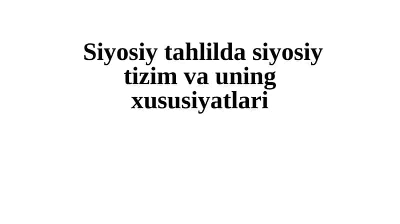 Siyosiy tizim va uning xususiyatlari 1