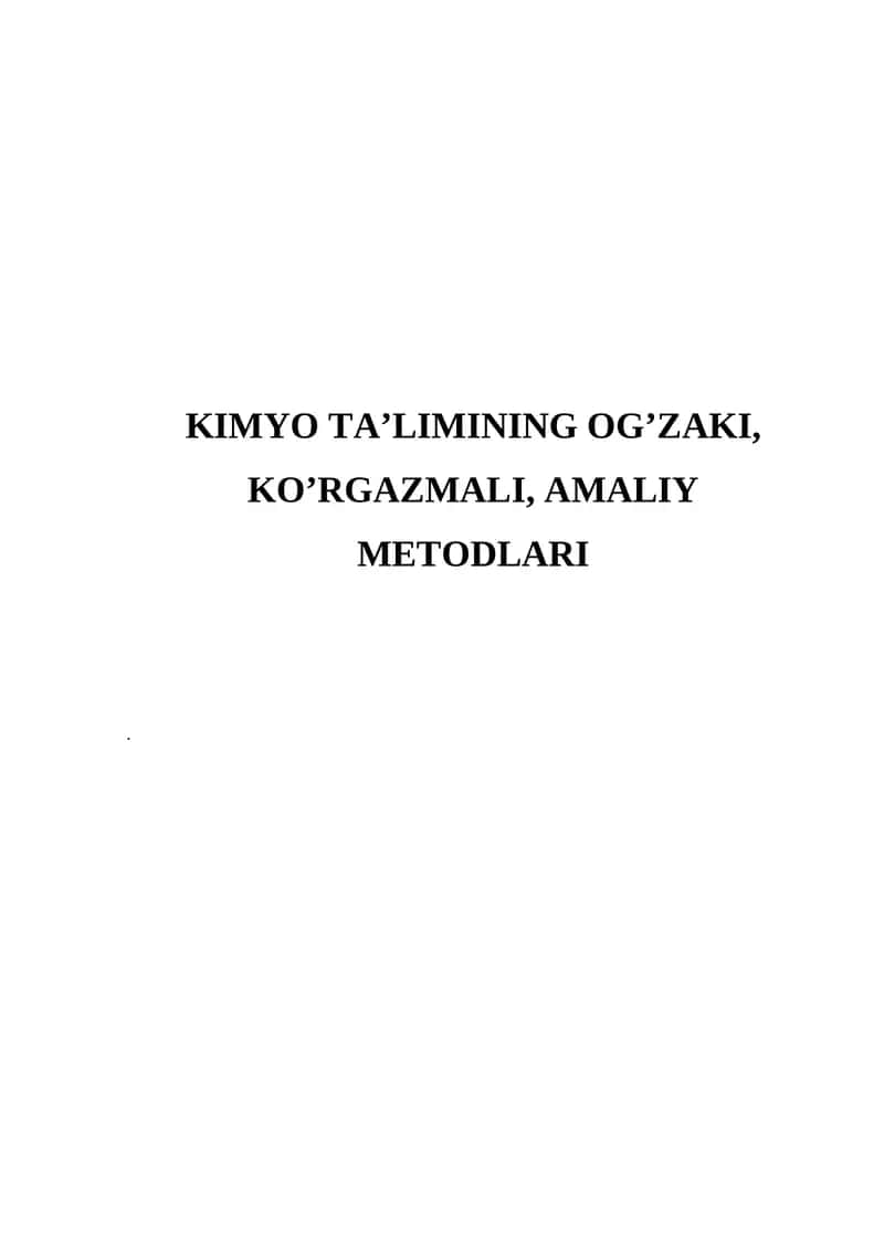 Kimyo ta'limining og'zaki, ko'rgazmali, amaliy metodlari 1
