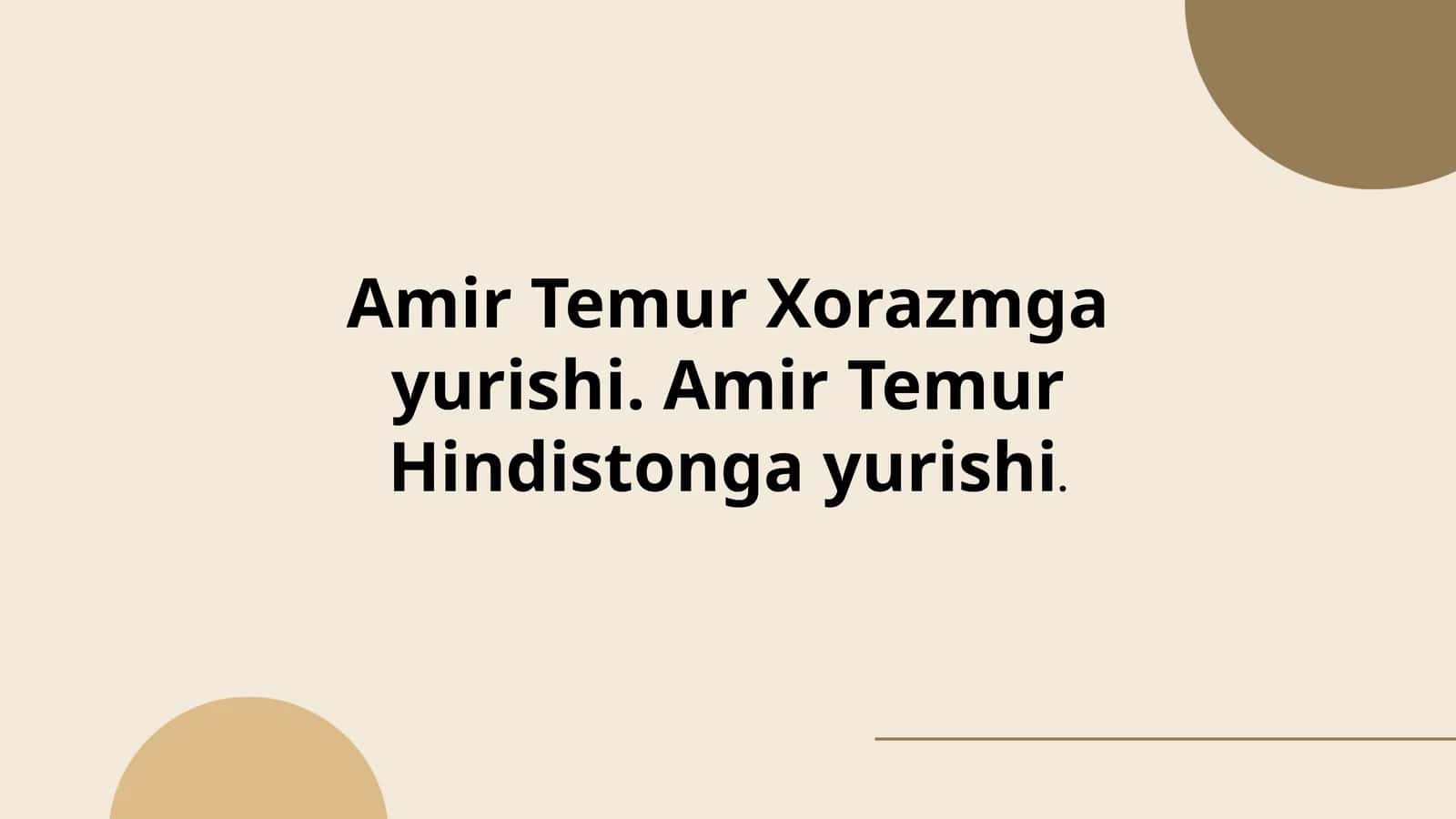 Amir Temur Xorazmga yurishi. Amir Temur Hindistonga yurishi 1