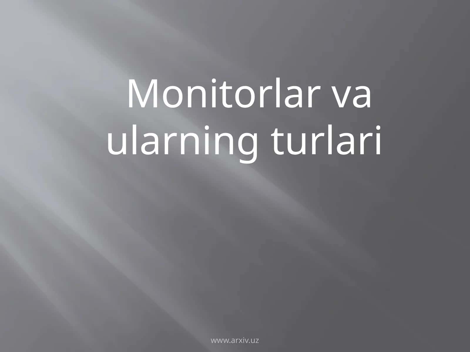 Monitorlar va ularning turlari 1