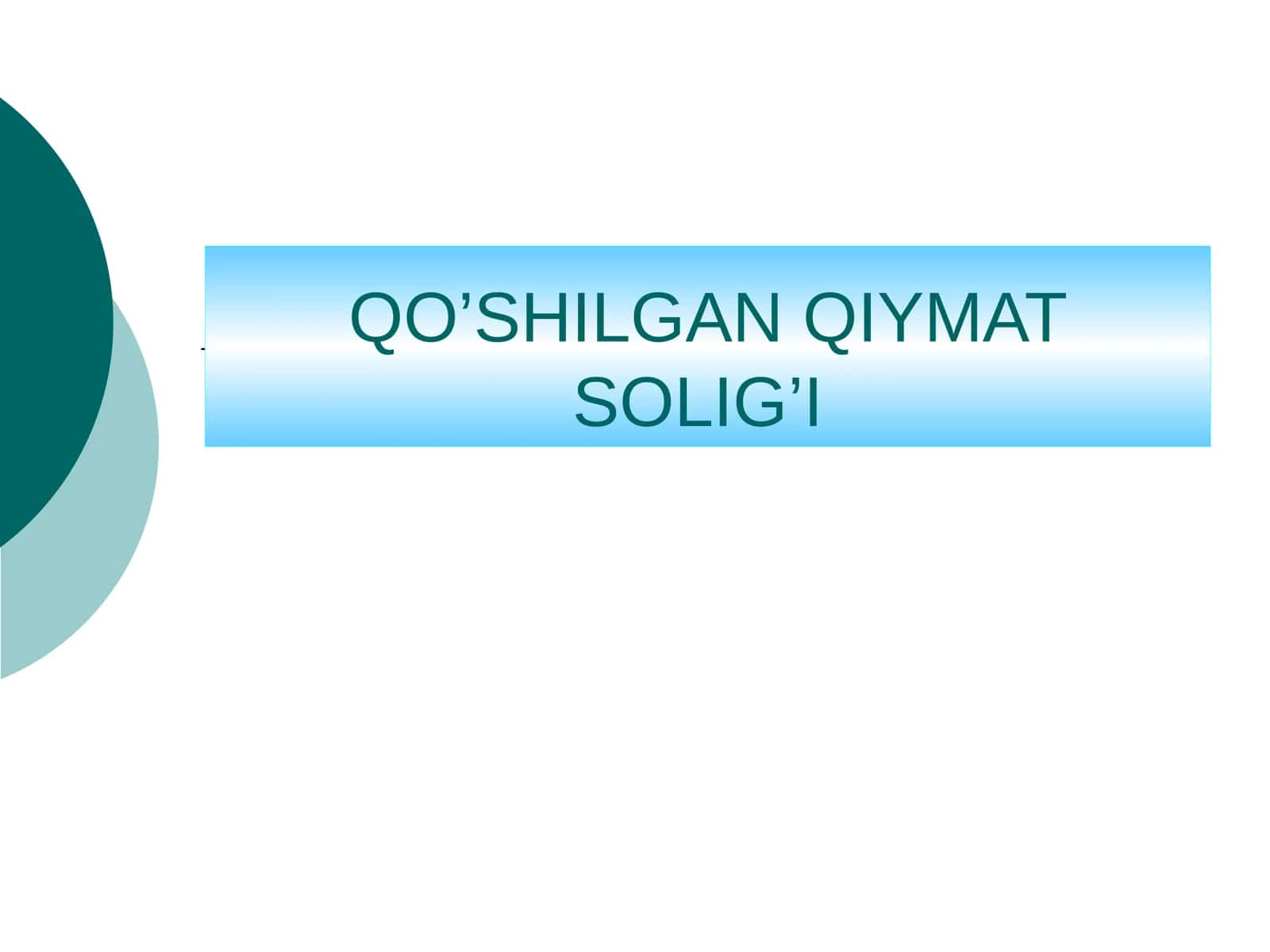 QO'SHILGAN QIYMAT SOLIG'I 1
