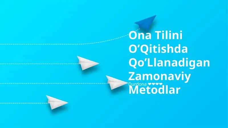 Ona Tilini O’Qitishda Qo’Llanadigan Zamonaviy Metodlar 1