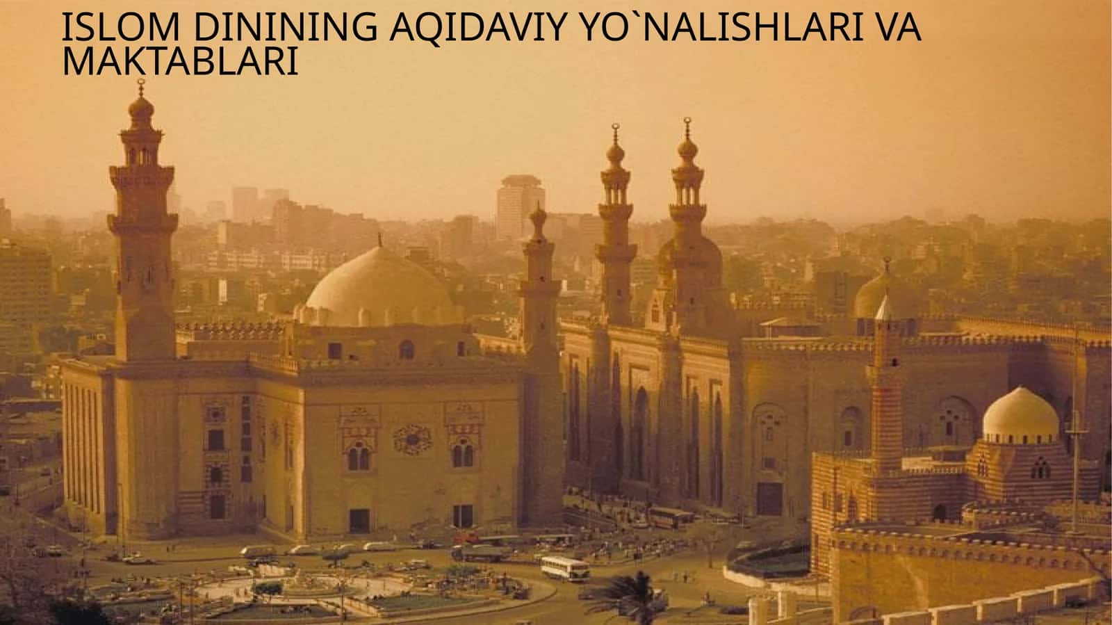 ISLOM DININING AQIDAVIY YO`NALISHLARI VA MAKTABLARI 1