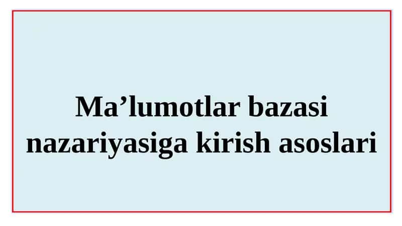 Ma’lumotlar bazasi nazariyasiga kirish asoslari 1