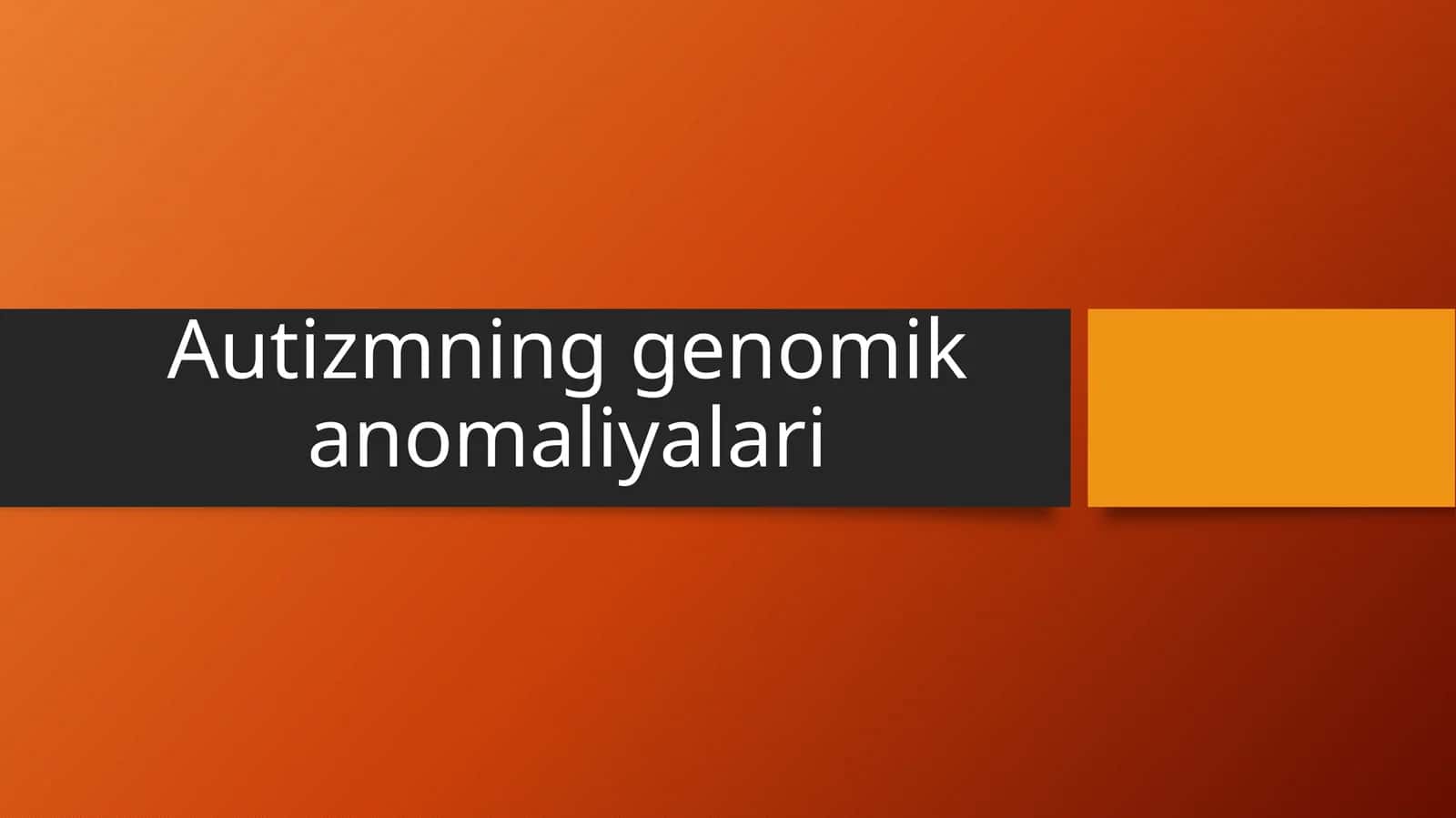 Autizmning genomik anomaliyalari 1