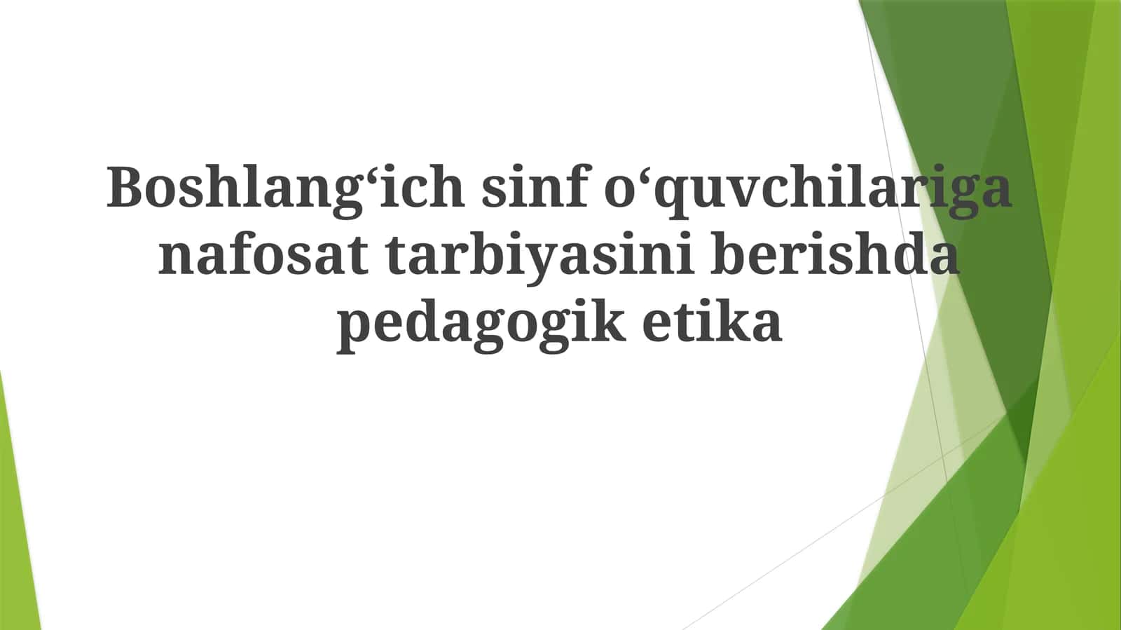 Boshlangʻich sinf oʻquvchilari ganaf oʻsattarbiyasi 1