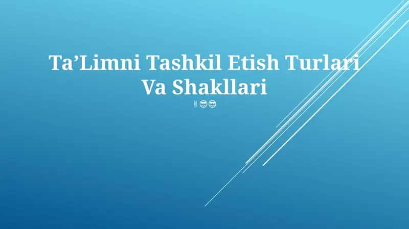 TaʼLimni Tashkil Etish Turlari Va Shakllari 1