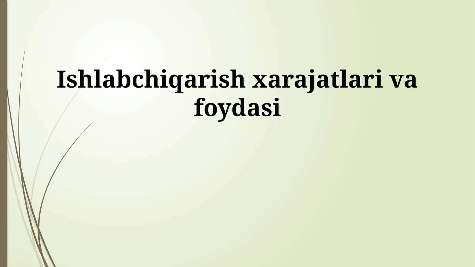 Ishlabchiqarish xarajatlari va foydasi 1