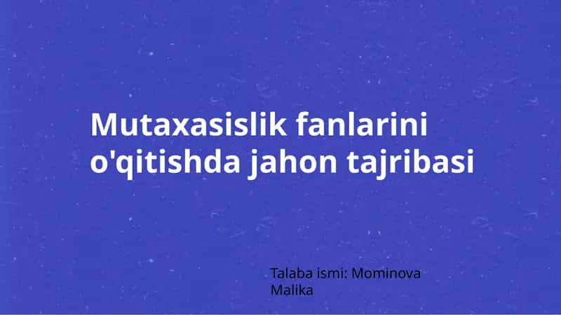 Mutaxasislik fanlarini o'qitishda jahon tajribasi 1