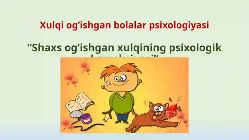 Xulqiog’ishgan bolalar psixologiyasi