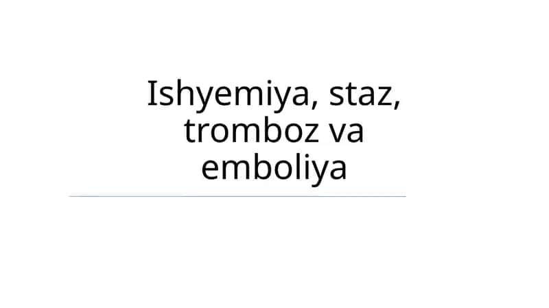 Ishemiya, staz, tromboz va emboliya 1