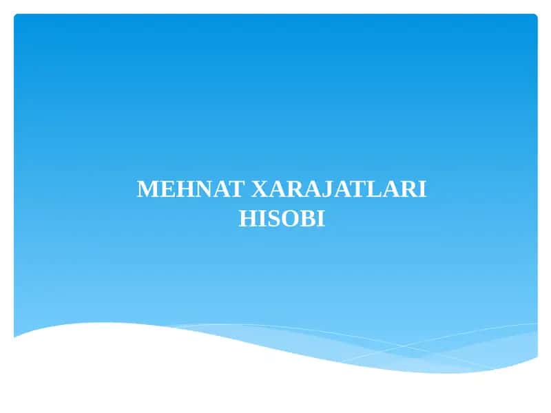 MEHNAT XARAJATLARI HISOBI 1