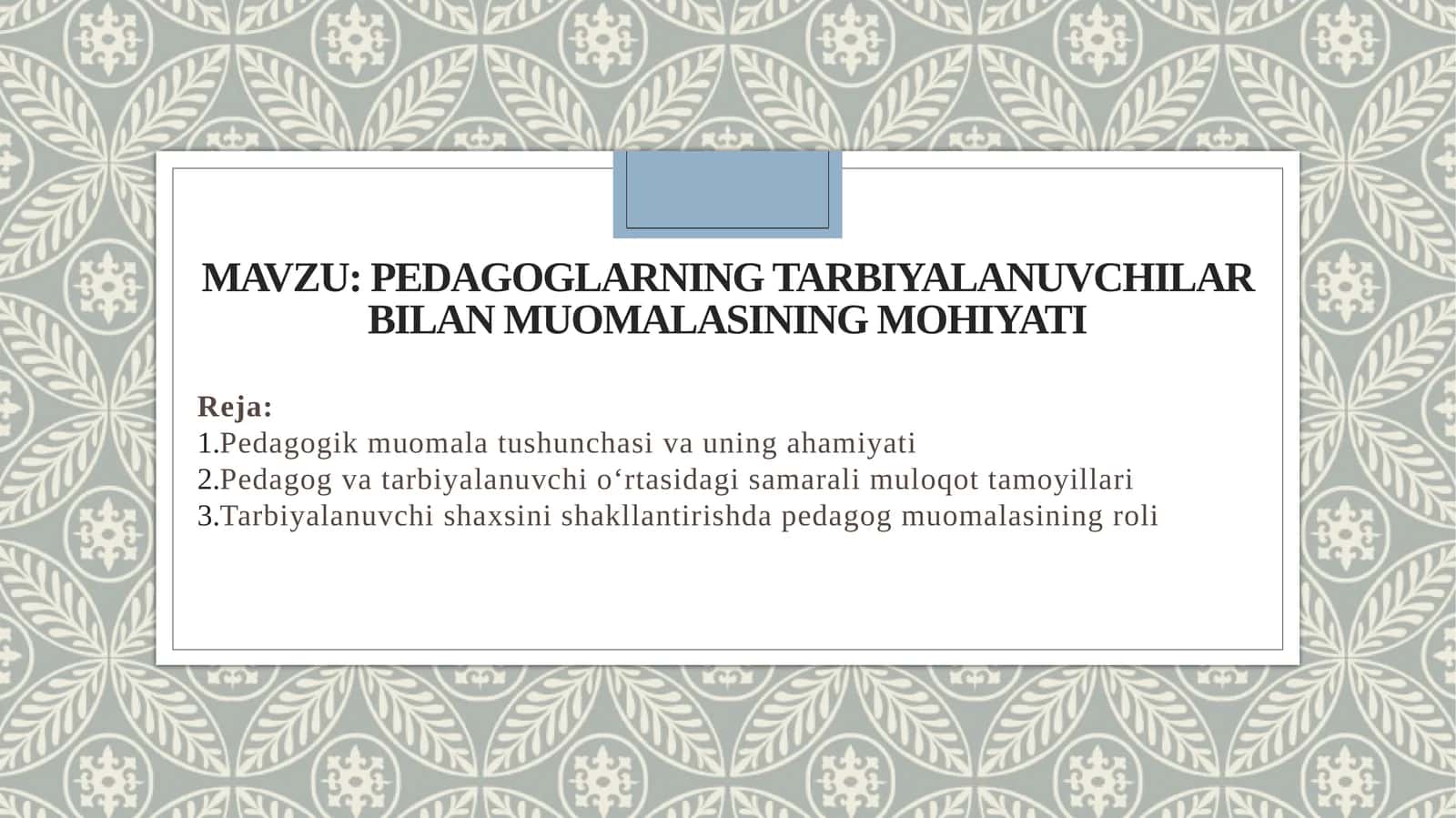 Pedagoglarning tarbiyalanuvchilar bilan muomalasining mohiyati 1
