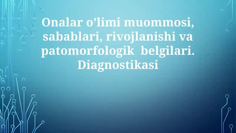 Onalar o‘limi va rivojlanishi sabablari 1