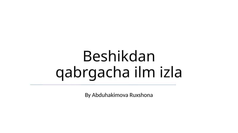Beshikdan qabrgacha ilm izla 1