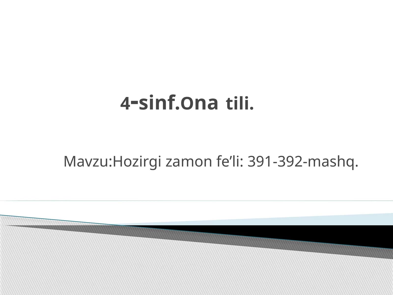 4-sinf Ona tili fanidan dars ishlanma. Hozirgi zamon fe'li 1